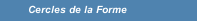 Cercles de la Forme