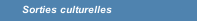 Sorties culturelles