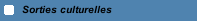Sorties culturelles